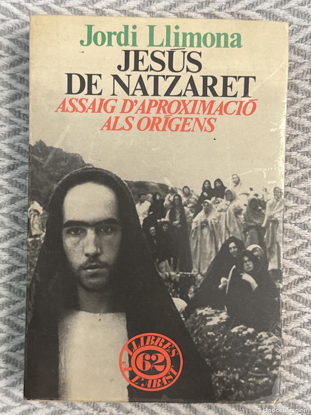 Libros: Jes&uacute;s de Natzaret. Assaig d'aproximaci&oacute; als or&iacute;gens - Jordi Llimona Barret
