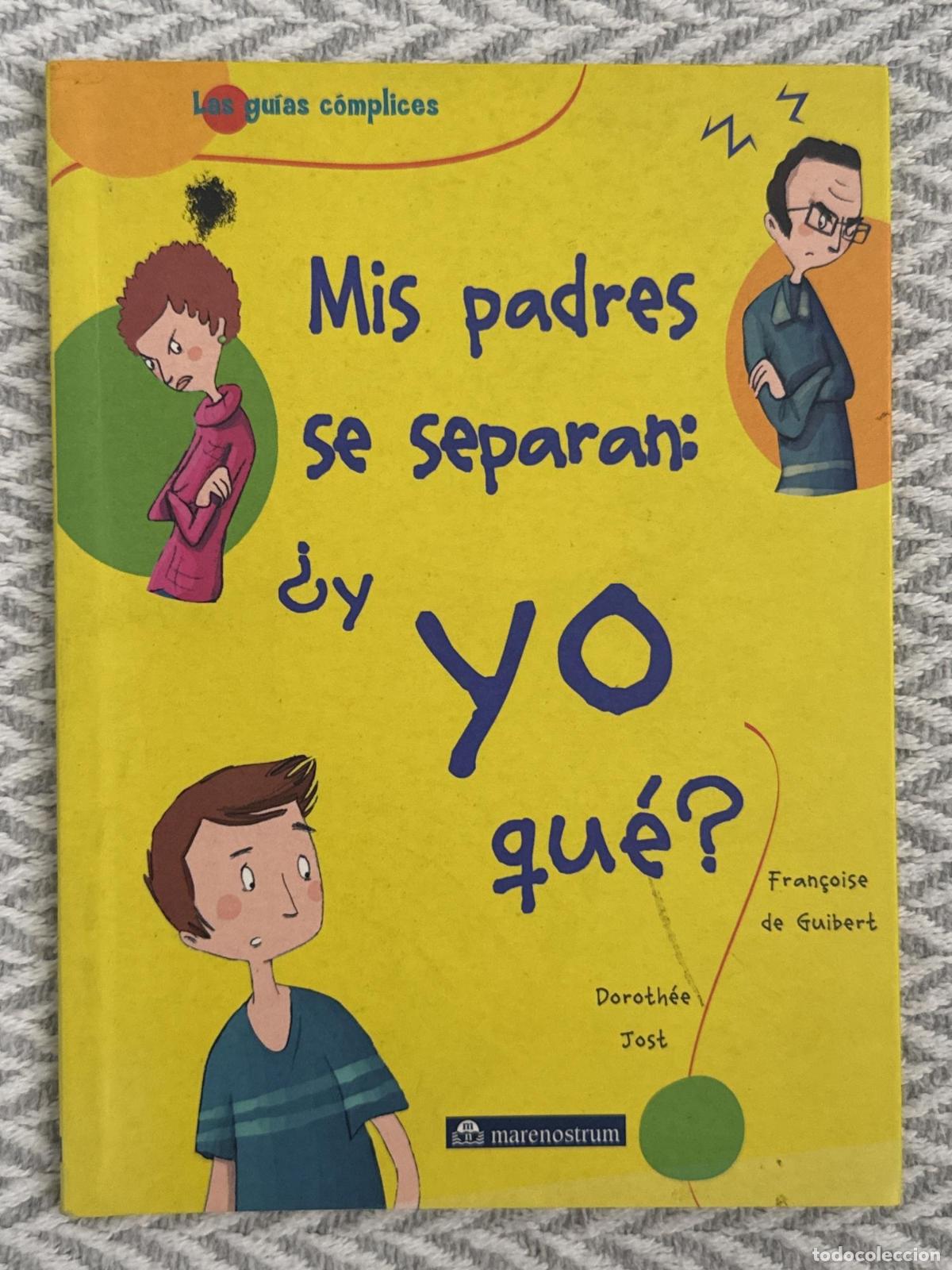 Libros: Mis padres se separan: &iquest;y yo qu&eacute;? - Fran&ccedil;oise de Guibert, Doroth&eacute;e Jost