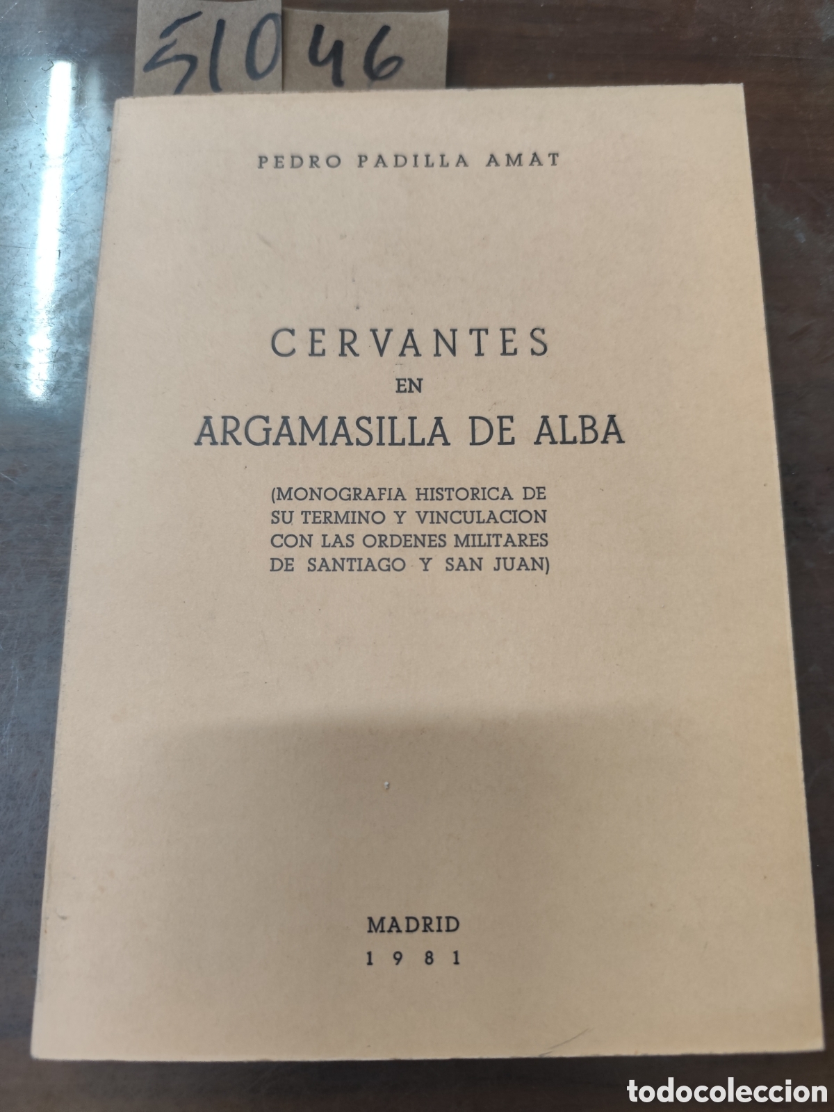 Libros: CERVANTES EN ARGAMASILLA DE ALBA. Monograf&iacute;a hist&oacute;rica de su termino y vinculaci&oacute;n con las Ordenes M