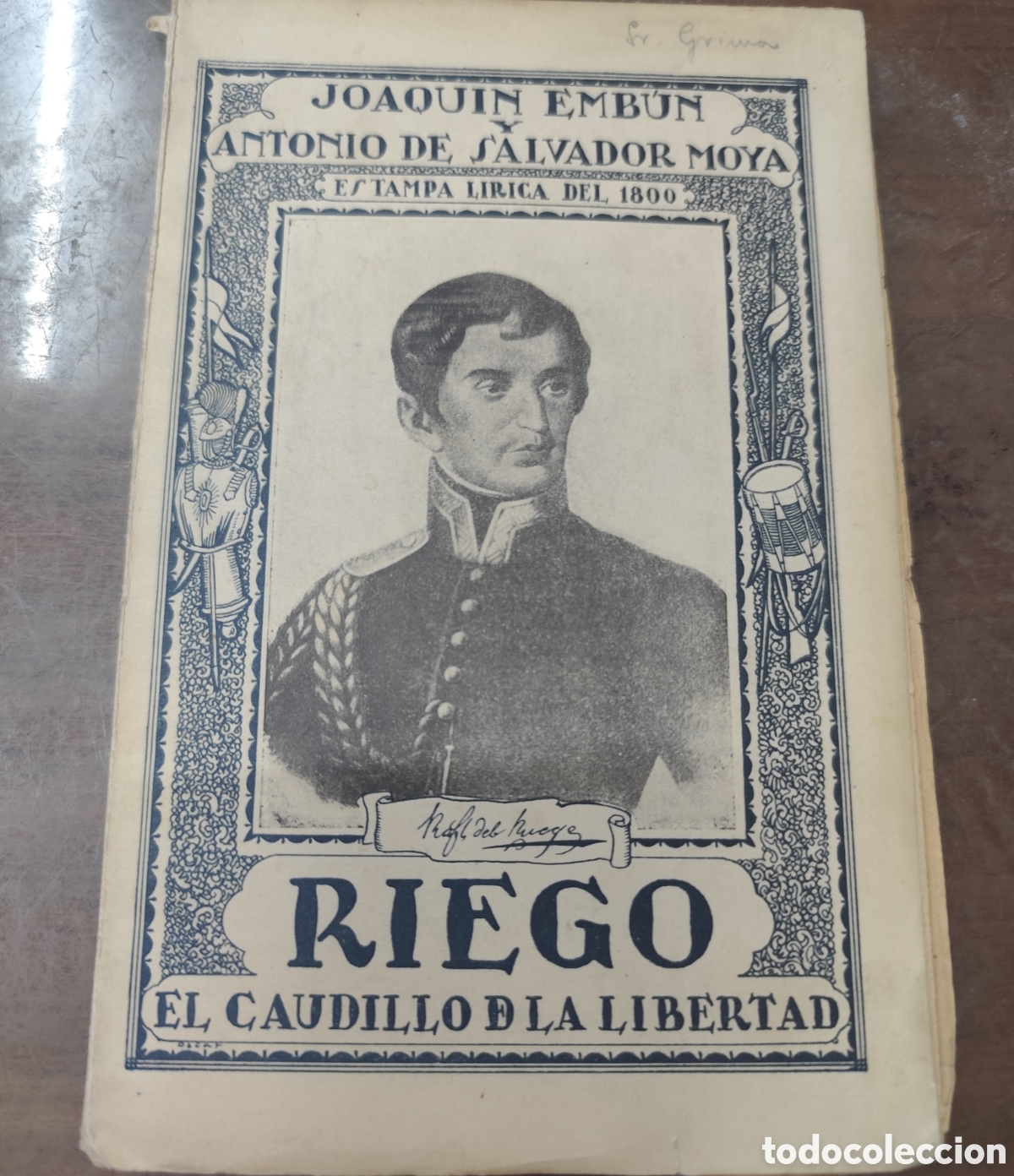Libros: RIEGO. El caudillo de la libertad. 1&ordf; Edici&oacute;n. A&ntilde;o 1933 - EMBUM,Joaqu&iacute;n y SALVADOR,Antonio de