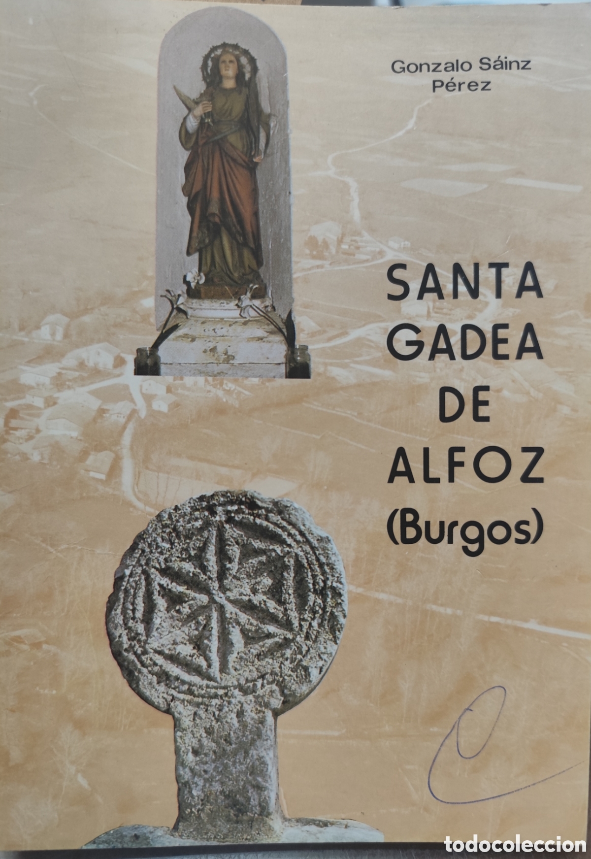 Livres: SANTA GADEA DE ALFOZ. Burgos. 1&ordf; Edici&oacute;n. A&ntilde;o 1984 - SAINZ PEREZ,Gonzalo
