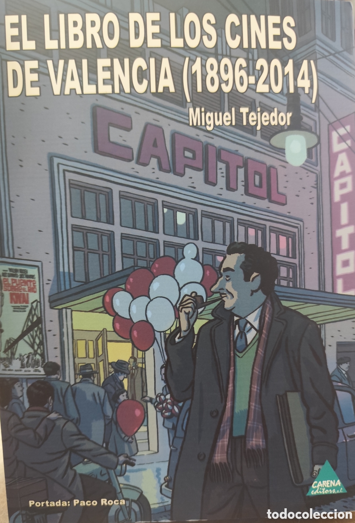 Livres: EL LIBRO DE LOS CINES DE VALENCIA 1896-2014. 1&ordf; Edici&oacute;n. A&ntilde;o 2013 - TEJEDOR,Miguel