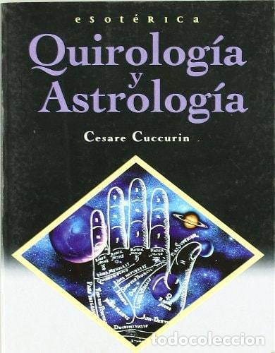 books: Quirolog&iacute;a y astrolog&iacute;a descubre el universo en las l&iacute;neas d - Cesare Cuccurin