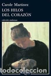 Libros: hilos del corazon los - Carole Martinez - Carole Martinez - Foto 1