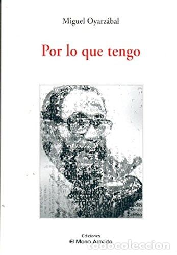 Libri di seconda mano: Por lo que tengo - Miguel Oyarz&aacute;bal - Miguel Oyarz&aacute;bal