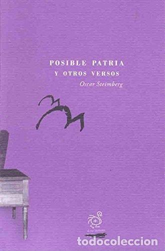 Libri di seconda mano: Posible Patria y Otros Versos - STEIMBERG OSCAR - STEIMBERG OSCAR