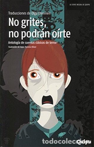 B&uuml;cher: No grites, no podr&aacute;n o&iacute;rte antolog&iacute;a de cl&aacute;sicos de terror - - Drennen