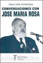 Libri di seconda mano: Conversaciones con Jos&eacute; Mar&iacute;a Rosa - Jos&eacute; Mar&iacute;a Rosa, Pablo - Jos&eacute; Mar&iacute;a Rosa, Pablo Jos&eacute; Hern&aacute;ndez