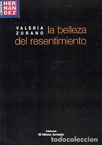 B&uuml;cher: La belleza del resentimiento - Valeria Zurano - Valeria Zurano