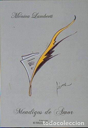 Libri di seconda mano: Mendigos de amor poes&iacute;as y un cuento corto - M&oacute;nica Lamberti - M&oacute;nica Lamberti