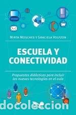 Libros: Escuela y conectividad - Mirta Mosches, Graciela Volfzon - Mirta Mosches, Graciela Volfzon