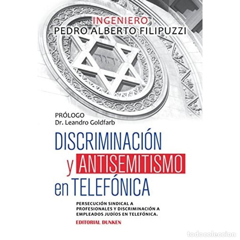 Libros: Discriminaci&oacute;n y antisemitismo en Telef&oacute;nica - Pedro Alberto - Pedro Alberto Filipuzzi