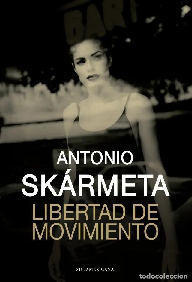 Libros: Libertad de movimiento - Antonio Sk&aacute;rmeta - Antonio Sk&aacute;rmeta