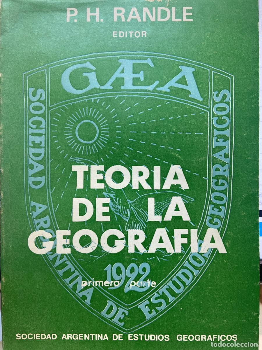 Libros: TEOR&Iacute;A DE LA GEOGRAF&Iacute;A. Primera parte. - P. H. Randle.