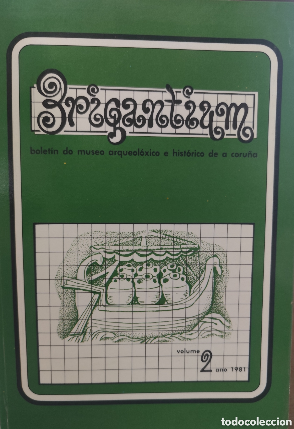 Livres: BRIGANTIUM. Bolet&iacute;n do Museo Arqueol&oacute;xico e Hist&oacute;rico de A Coru&ntilde;a. Volume 2. A&ntilde;o 1981