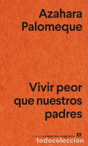 Libros: Vivir peor que nuestros padres - Palomeque, Azahara