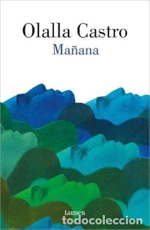 Libros: Ma&ntilde;ana - Olalla Castro