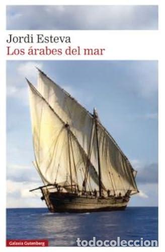 Libros: Los &aacute;rabes del mar - ESTEVA, JORDI