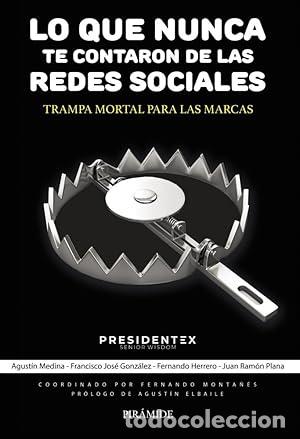 Libros: Lo que nunca te contaron de las redes sociales. Trampa mortal para las marcas. - Medina, Agust&iacute;n. Fr