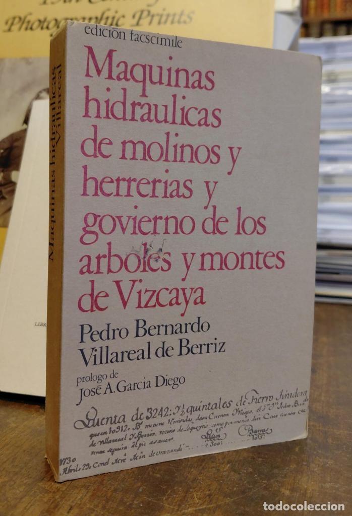 Libros: MAQUINAS HYDRAULICAS DE MOLINOS, Y HERRERIAS, y gobierno de los Arboles, y Montes de Vizcaya. (Facsi