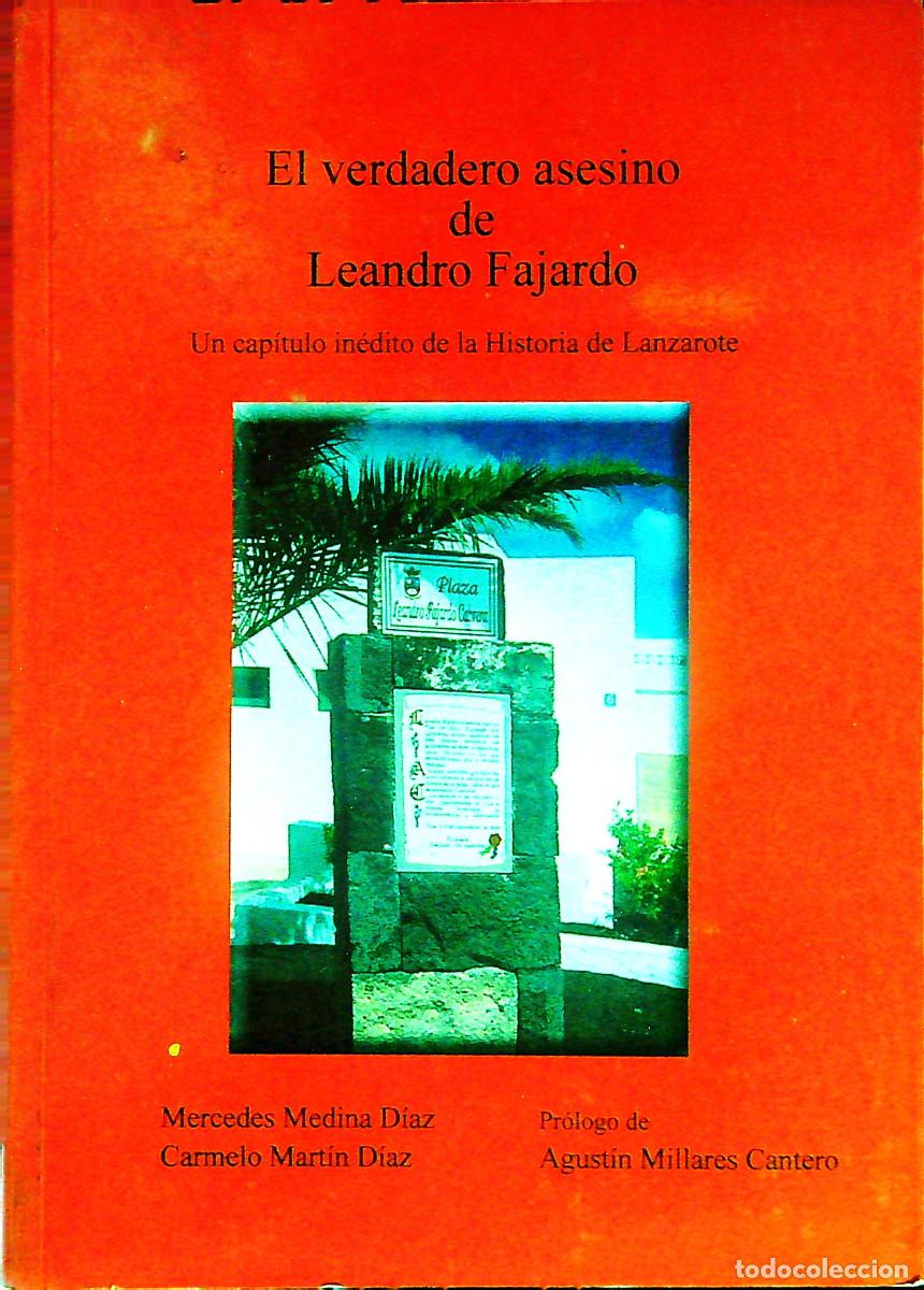 Libros: EL VERDADERO ASESINO DE LEANDRO FAJARDO - MERCEDES MEDINA/CARMELO MART&Iacute;N - LANZAROTE - CANARIAS