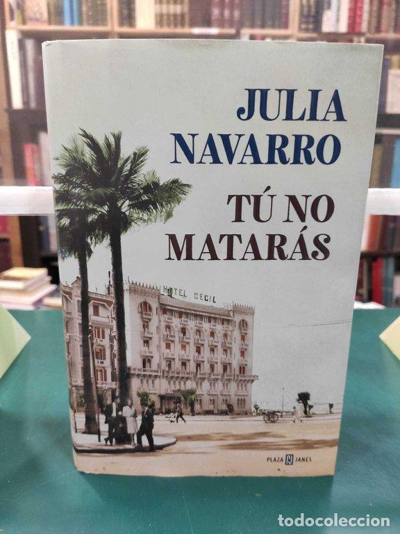 Libros: T&Uacute; NO MATAR&Aacute;S - Julia Navarro