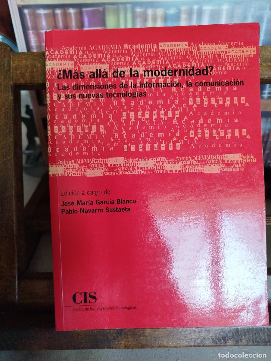 Libros: &iquest;M&aacute;s all&aacute; de la modernidad?: las dimensiones de la informaci&oacute;n, la comunicaci&oacute;n y sus nuevas tecnolo