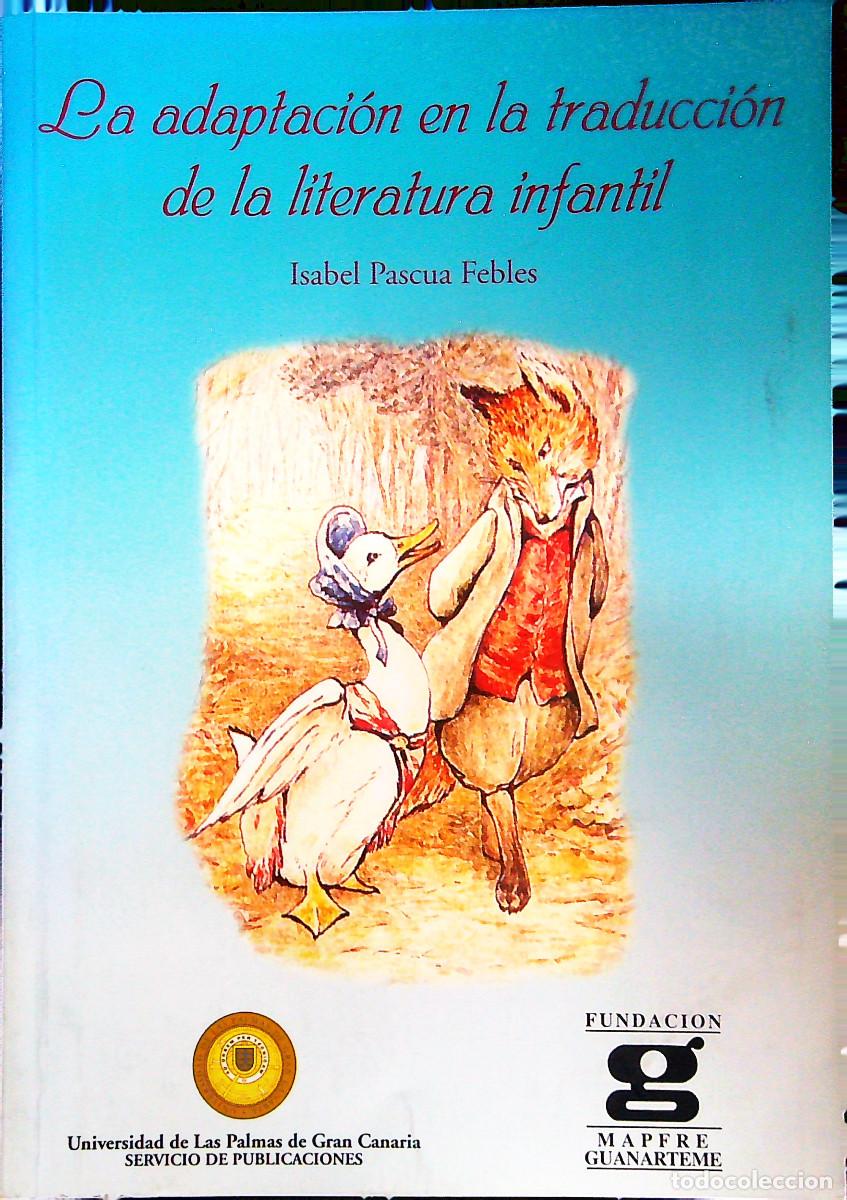 Libros: LA ADAPTACI&Oacute;N EN LA TRADUCCI&Oacute;N DE LA LITERATURA IMFANTIL - ISABEL PASCUA FEBLES - 1998 - CANARIAS