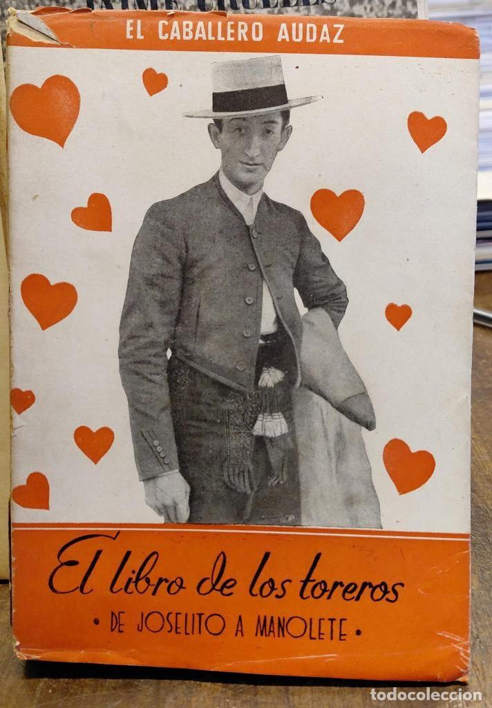Libros: EL LIBRO DE LOS TOREROS. De Joselito a Manolete. - EL CABALLERO AUDAZ.