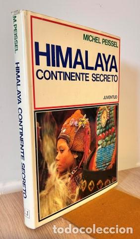 Libros: Himalaya. Continente secreto - Peissel, Michel (1937-2011) Martinengo, Gloria, tr.