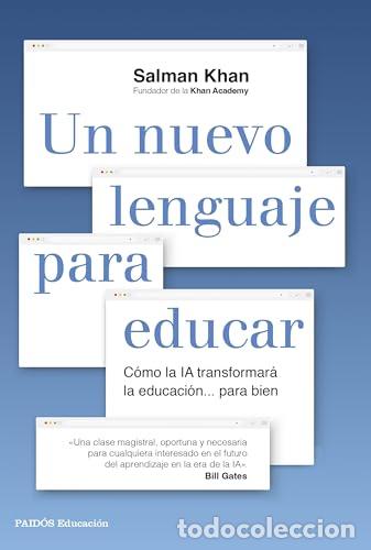 Libros: Un nuevo lenguaje para educar. C&oacute;mo IA transformar&aacute; la educaci&oacute;n...para bien. - Khan, Salman