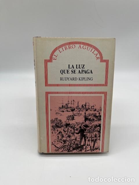 Libros: KIPLING, Rudyard. - La luz que se apaga. - Foto 1
