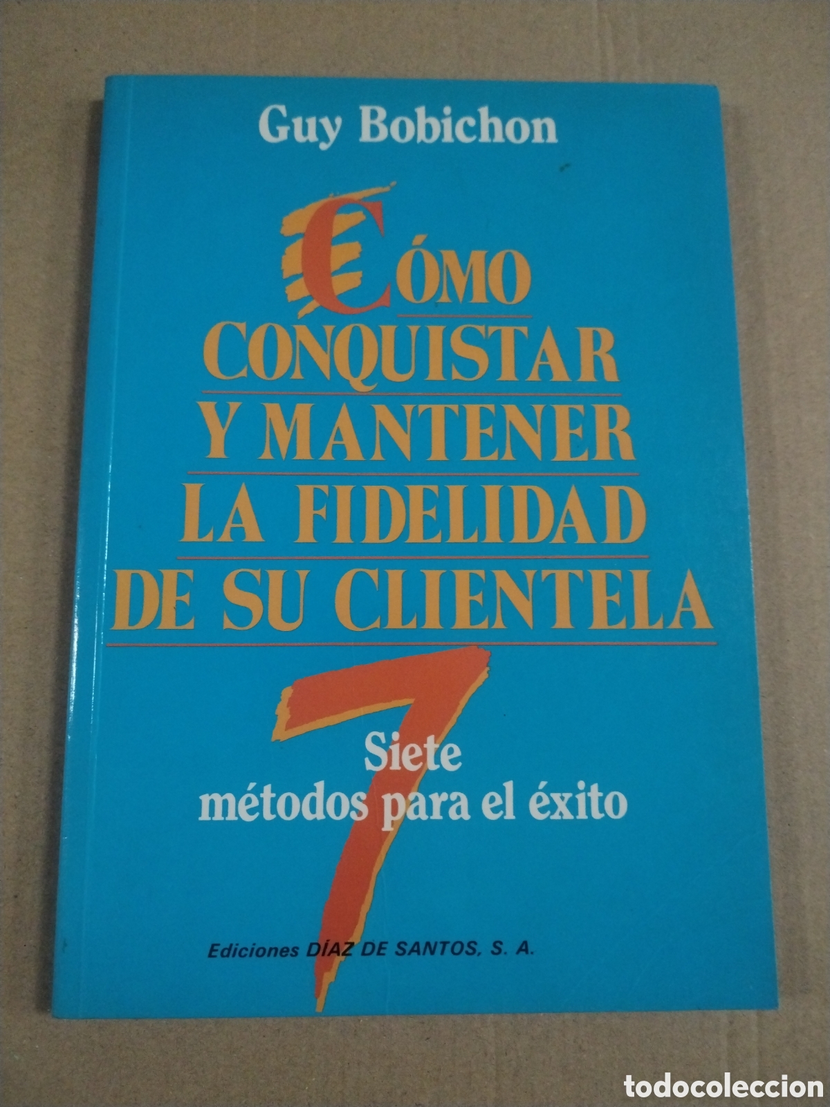 Livros em segunda m&atilde;o: COMO CONQUISTAR Y MANTENER LA FIDELIDAD DE SU CLIENTELA - Guy Bobichon