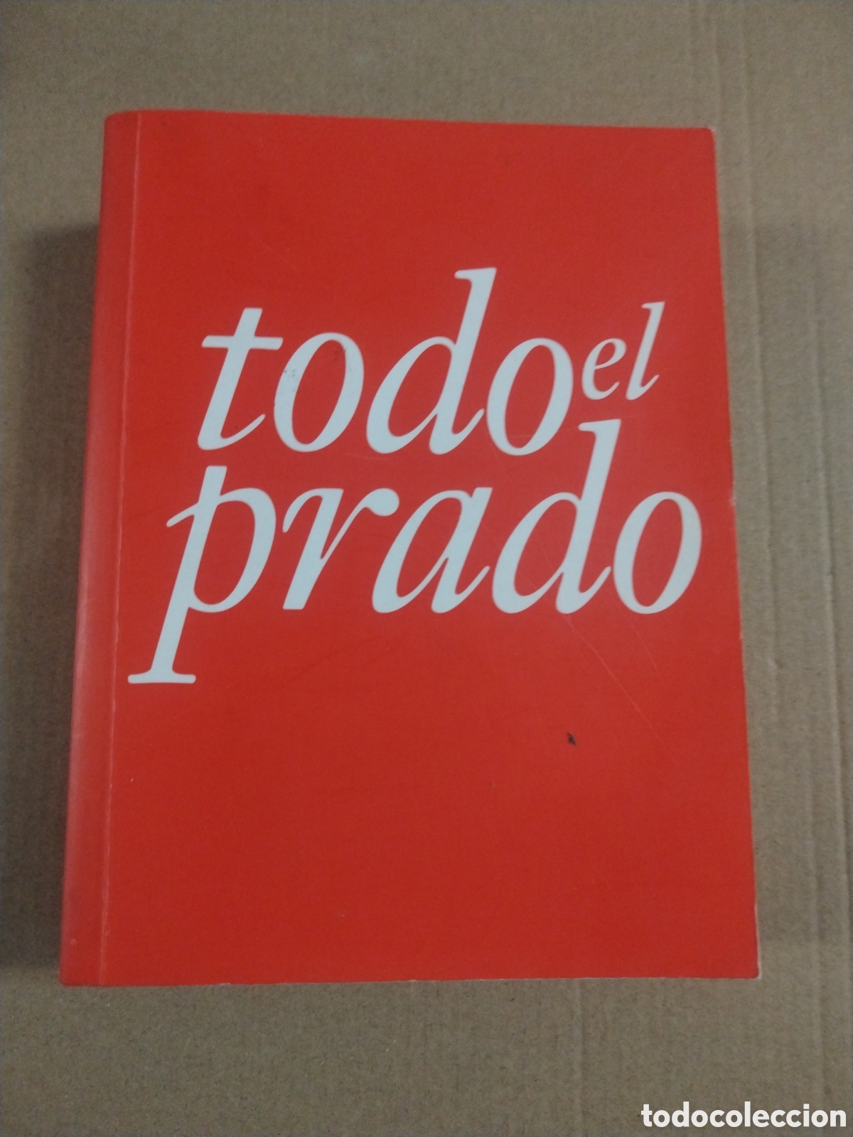 Livres: TODO EL PRADO - FUNDACI&Oacute;N DE AMIGOS DEL MUSEO DEL PRADO - 2013