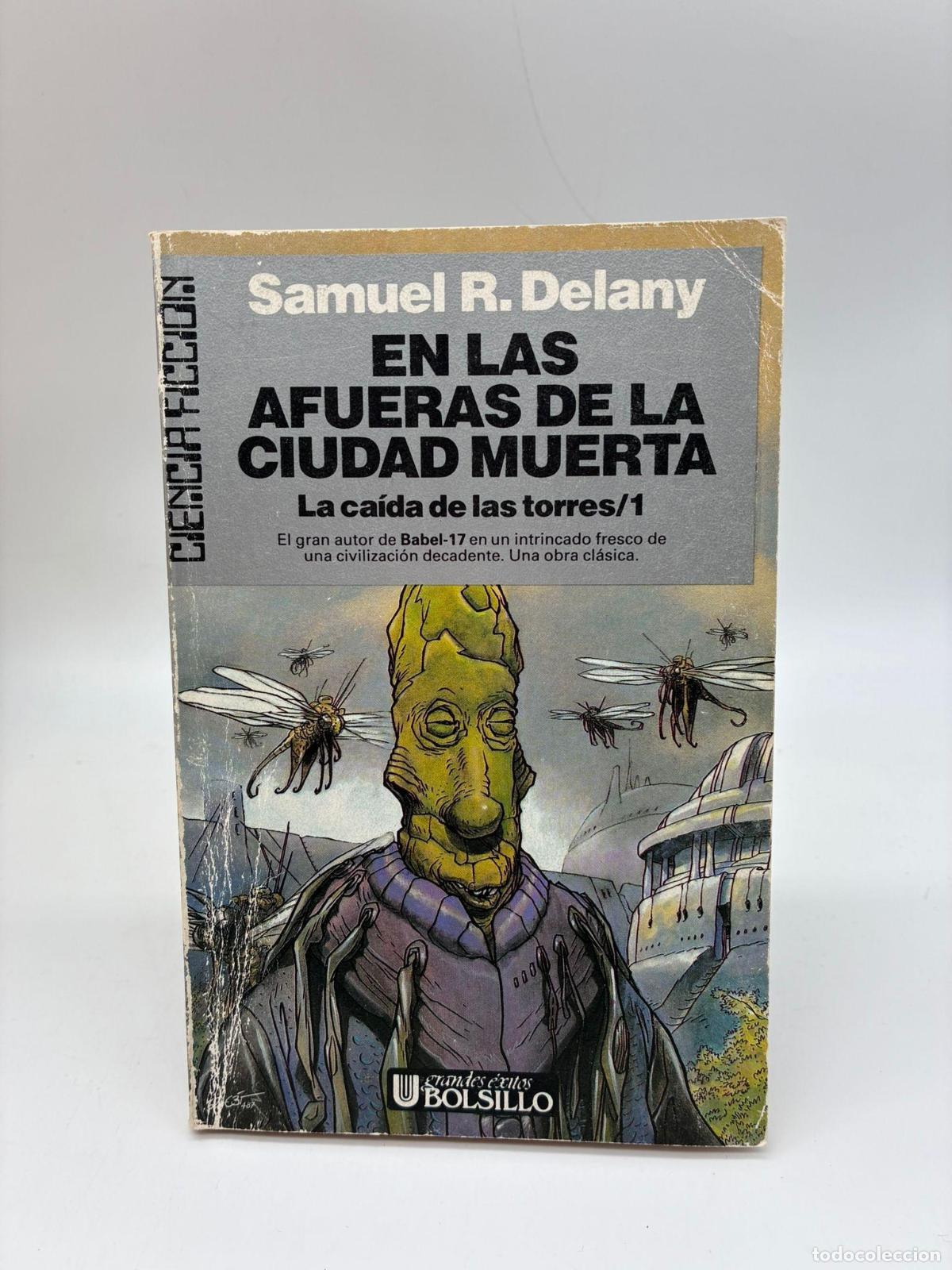 Libros: DELANY, Samuel R. - En las afueras de la ciudad muerta. La ca&iacute;da de las torres/1.