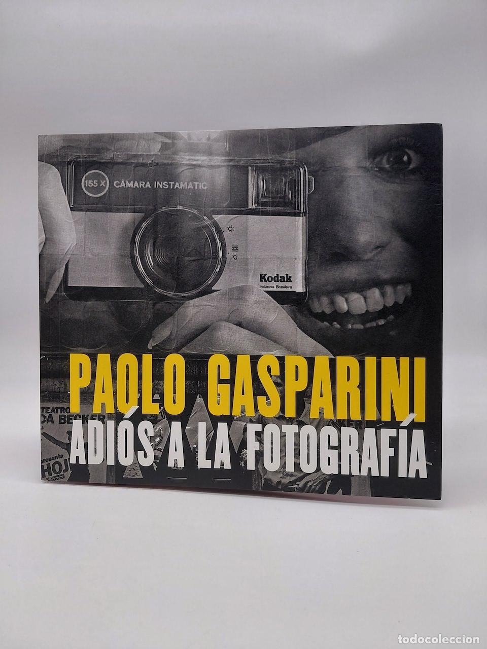 Libros: GASPARINI, Paolo. - Adi&oacute;s a la fotograf&iacute;a.
