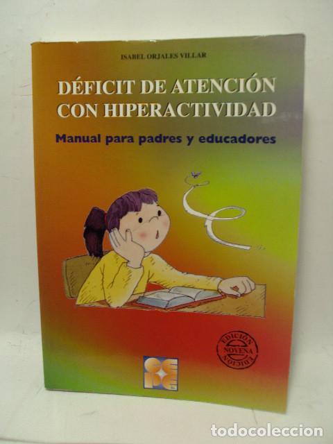 Libros: D&Eacute;FICIT DE ATENCI&Oacute;N CON HIPERACTIVIDAD, manual para padres y educadores - Isabel Orjales Villar