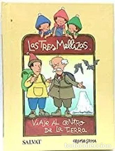 Libros: Las Tres Mellizas: Viaje al Centro de la Tierra- 9788434569447