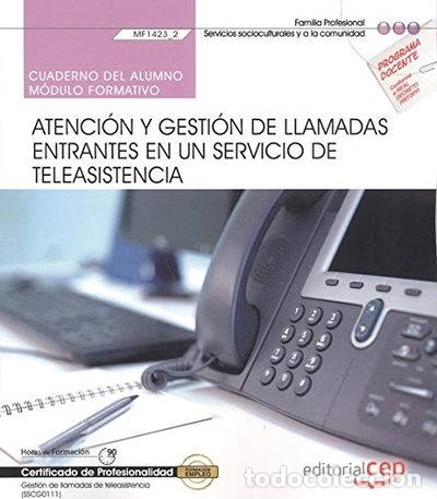 Libros: Atenci&oacute;n y gesti&oacute;n de llamadas entrantes en un servicio de teleasistencia (MF...- 9788418030123