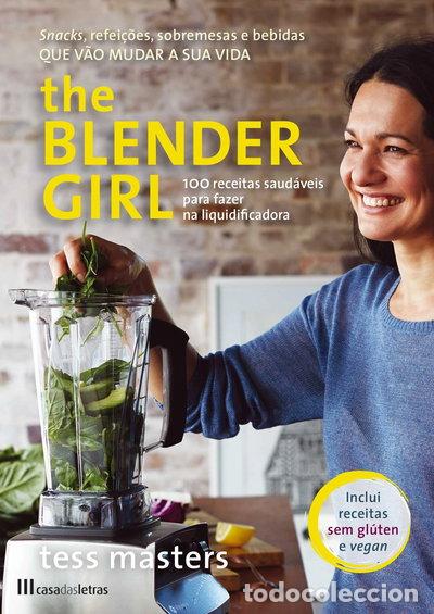 Libros: The Blender Girl: 100 Receitas Saud&aacute;veis Para Fazer na Liquidificadora- 9789897414367