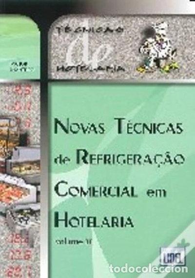 Livres: Novas T&eacute;cnicas de Refrigera&ccedil;&atilde;o Comercial em Hotelaria - Volume II- 9789727571444