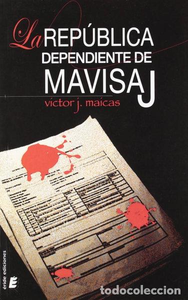 Libros: La rep&uacute;blica dependiente de Mavisaj- 9788493675820 - Foto 1