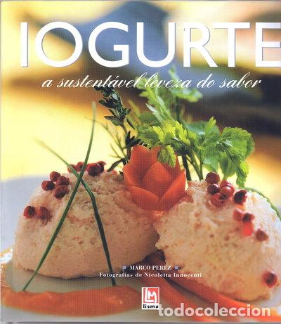 Livres: Iogurte. A Sustent&aacute;vel Leveza do Sabor- 9789728819422