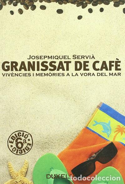 Livres: Granissat de caf&egrave;: Viv&egrave;ncies i mem&ograve;ries a la vora del mar- 9788493643133
