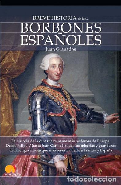 Libros: Breve historia de los Borbones espa&ntilde;oles- 9788497639422