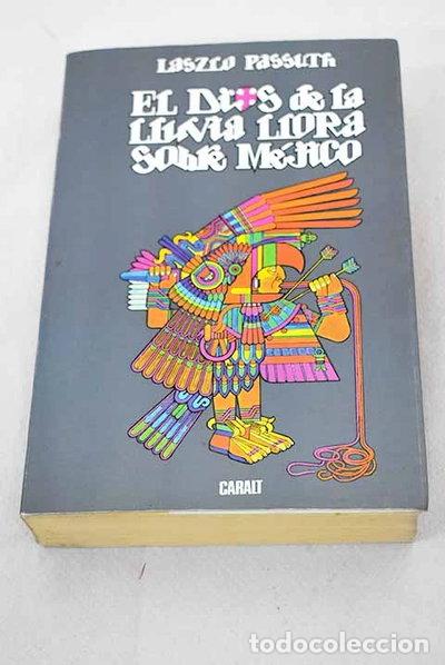 Libros: El Dios de la lluvia llora sobre M&eacute;jico- 9788421719688