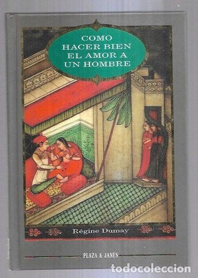 Livres: C&oacute;mo hacer bien el amor a un hombre- 9788401374753