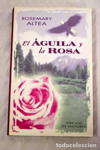 Libros: El &aacute;guila y la rosa- 9788422677086