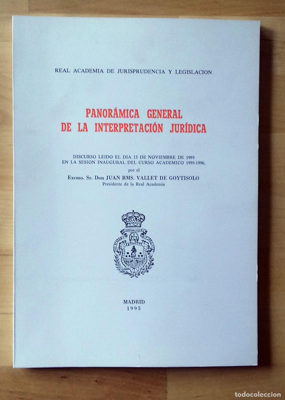 Libros: Juan Bms. Vallet de Goytisolo - PANOR&Aacute;MICA GENERAL DE LA INTERPRETACI&Oacute;N JUR&Iacute;DICA
