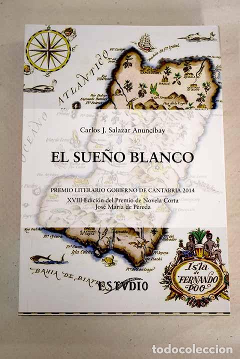 Libros: El sue&ntilde;o blanco: Salazar Anuncibay, Carlos J..- Salazar Anuncibay, Carlos J.